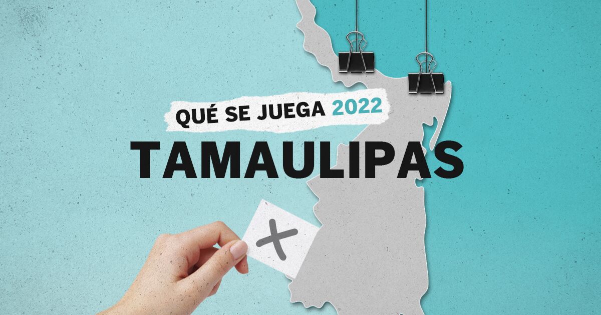 #Elecciones2022: Tamaulipas, between the fed up and the challenge of lowering the violence
