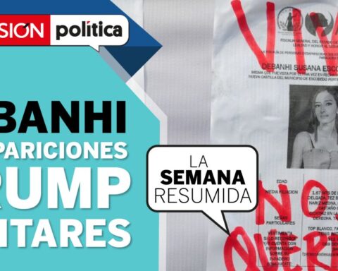 The Debanhi case, the disappeared in Mexico and again Trump in #LaSemanaResumida