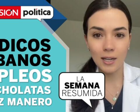 Jobs for doctors, corcholatas and defeat the Prosecutor in #LaSemanaResumida