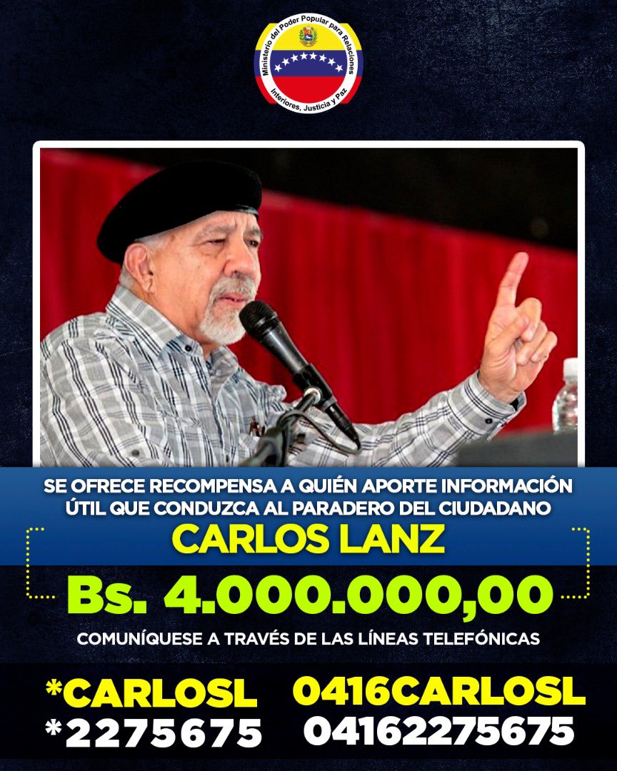 They will award a reward for information on the location of Carlos Lanz