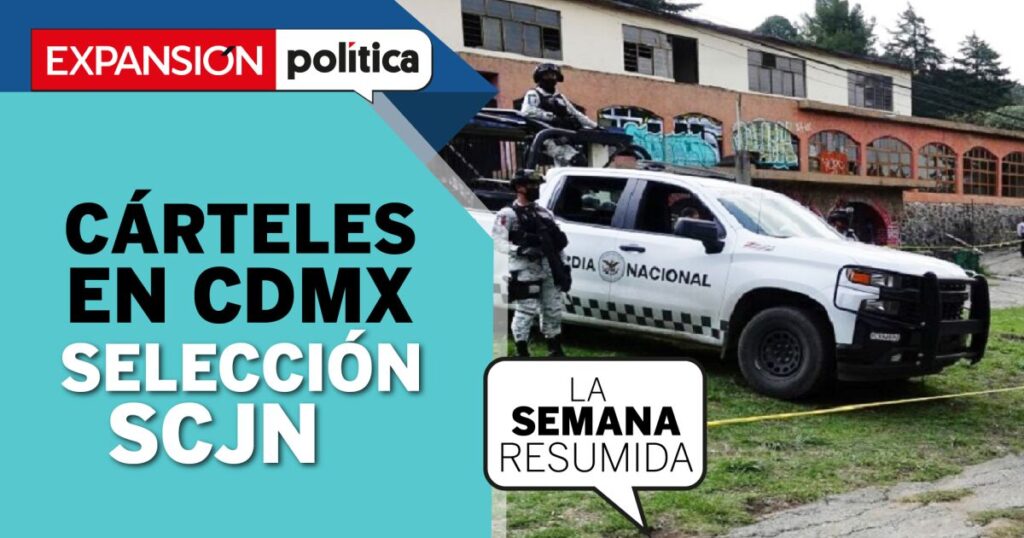 The Sinaloa Cartel in CDMX, the SCJN and the National Team in #LaSemanaResumida