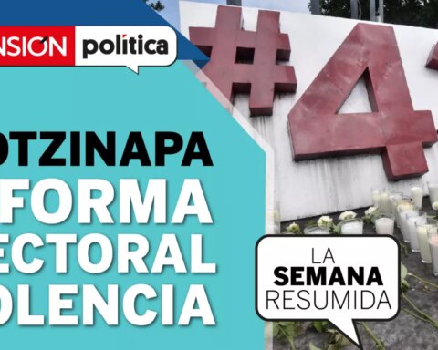 The Ayotzinapa case and the electoral reform in #LaSemanaResumida