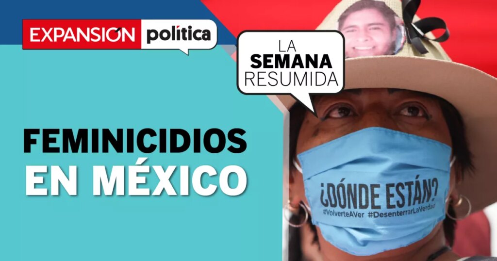 The harsh reality of femicides in Mexico, in #LaSemanaResumida