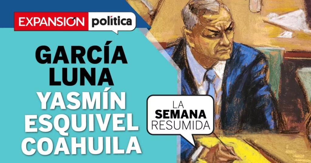 #LaSemanaResumida |  Trial of García Luna, Yasmín Esquivel and election in Coahuila