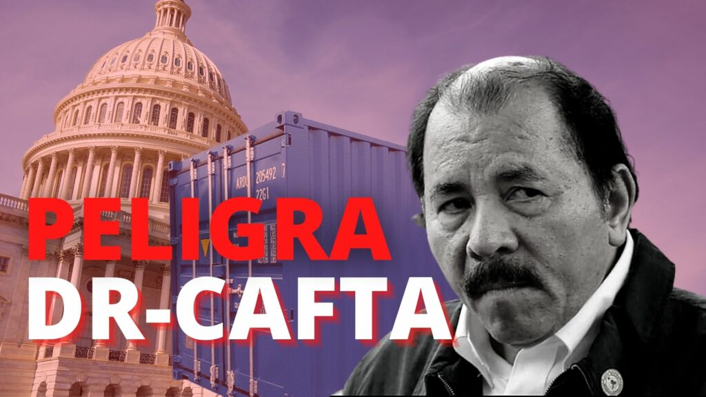 The Ortega dictatorship violates 3 chapters of the DR-Cafta and these could be the consequences