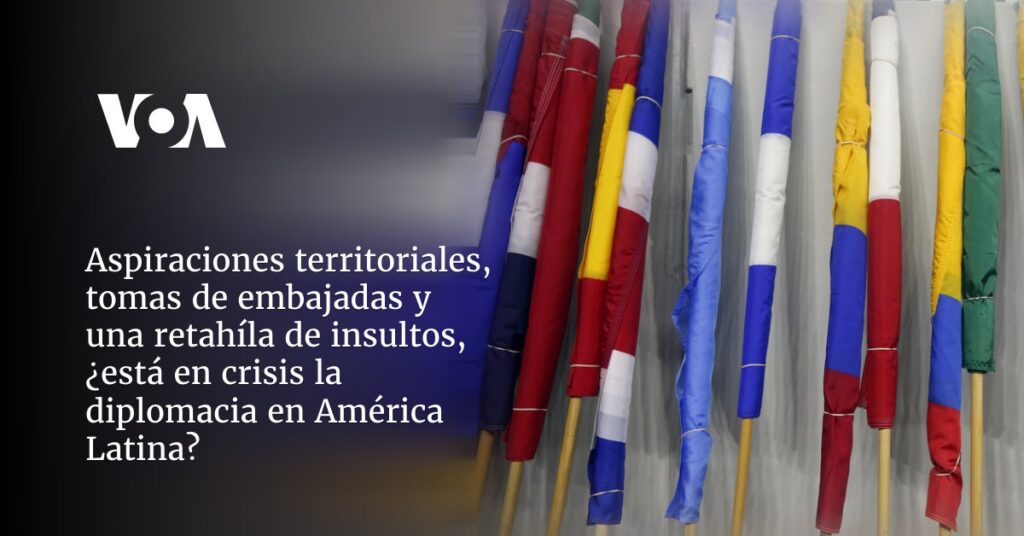 Territorial aspirations, embassy seizures and a string of insults, is diplomacy in Latin America in crisis?