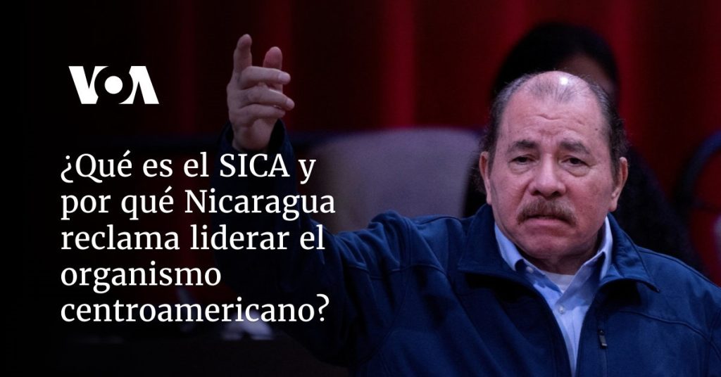 What is SICA and why does Nicaragua claim to lead the Central American organization?