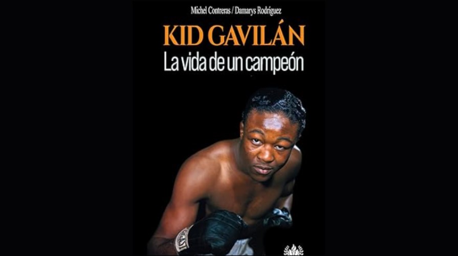 Kid Gavilán, Cuba, boxeo, Michel Contreras, Kid Gavilán: La vida de un campeón