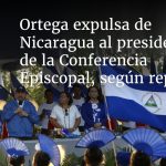 Ortega expels the president of the Episcopal Conference from Nicaragua, according to reports