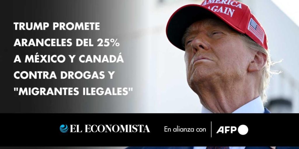 Trump promises 25% tariffs on drugs and drugs to Mexico and Canada "illegal migrants"