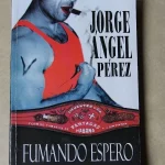 Novela 'Fumando espero', del autor de esta crónica