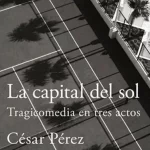 Detalle de la portada de 'La capital del sol. Tragicomedia en tres actos'