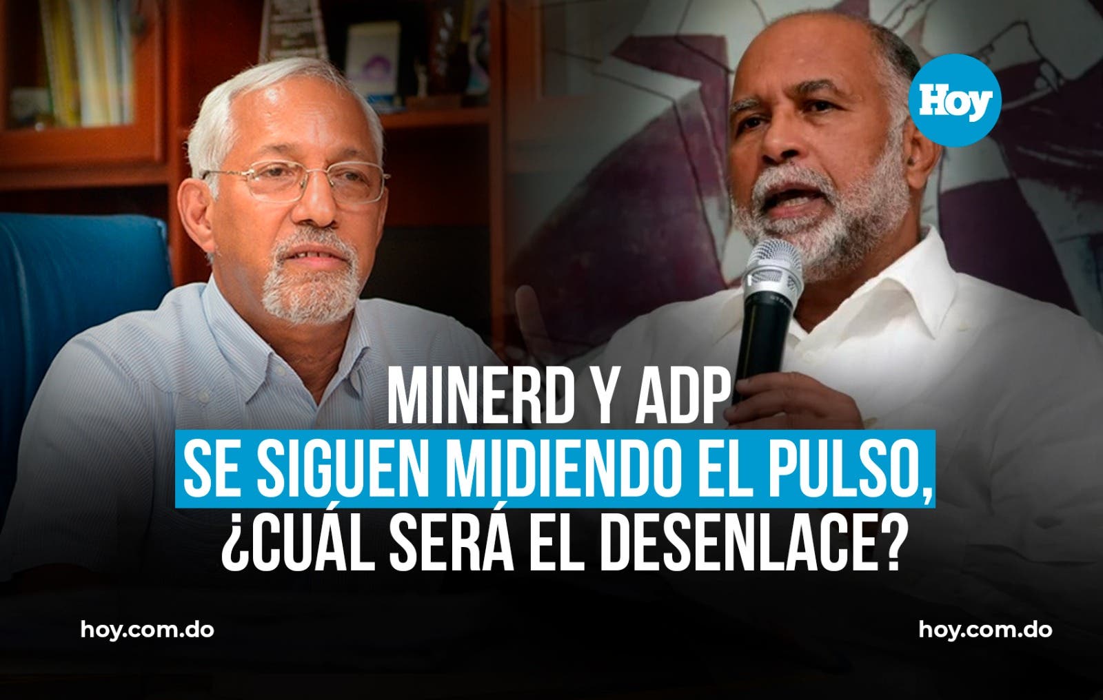 Minerd y ADP se siguen midiendo el pulso, ¿Cuál será el desenlace?