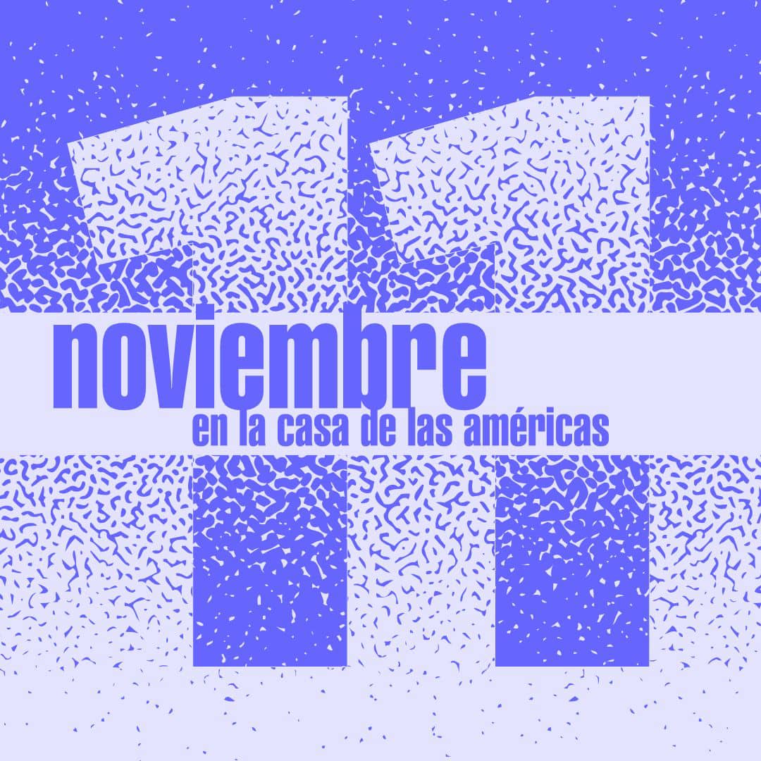 November at Casa de las Américas