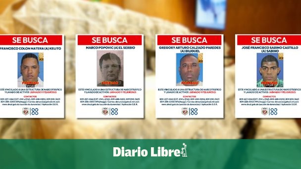 They are looking for a Serb and three Dominicans for alleged drug trafficking network