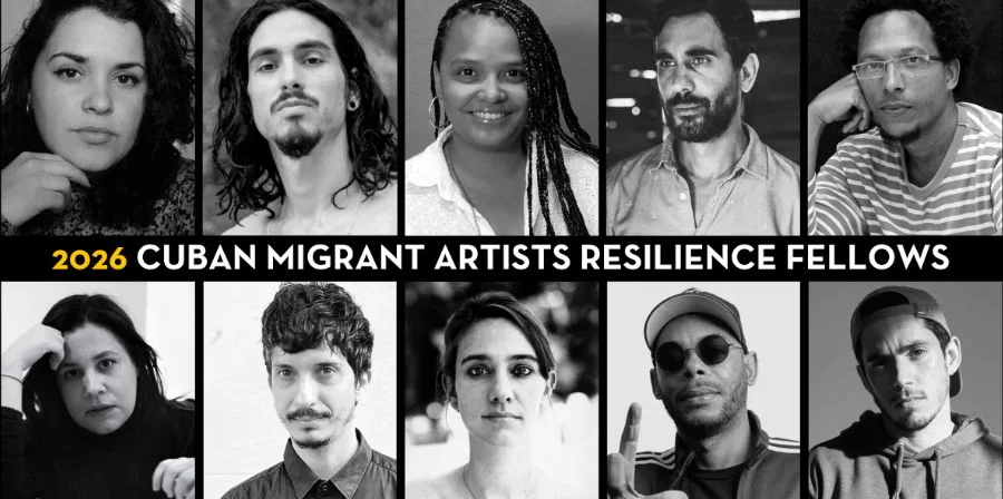 Los 10 artistas cubanos que recibieron la Cuban Migrant Artists Resilience Fellowship 2025-2026